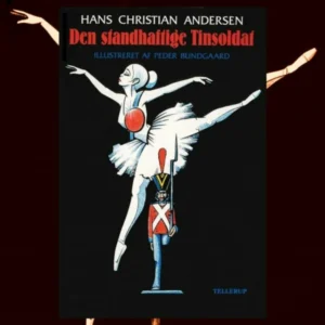 H. C. Andersen: Den standhaftige Tinsoldat