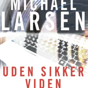Uden sikker viden
