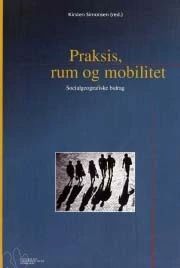 Praksis, rum og mobilitet