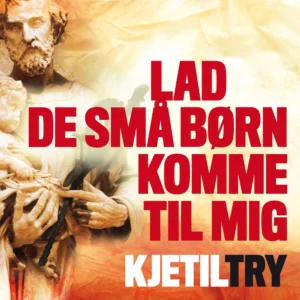 Lad de små børn komme til mig PB