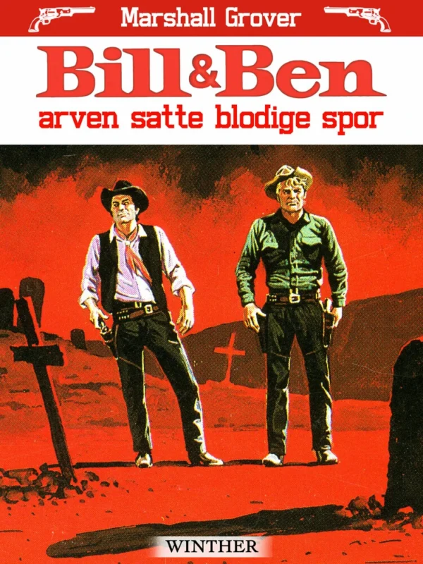 Bill og Ben - arven satte blodige spor