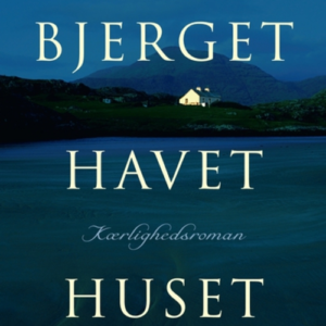 Bjerget, havet, huset