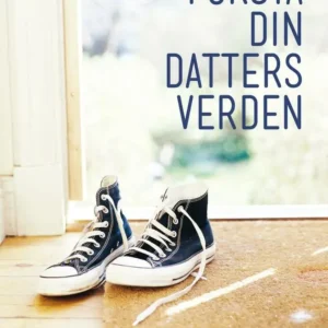 Forstå din datters verden