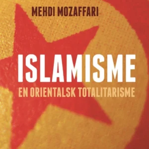 Islamisme - en orientalsk totalitarisme