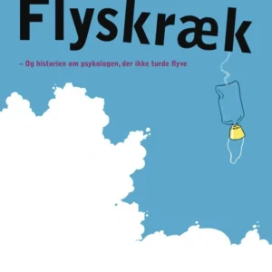 Flyskræk - Og historien om psykologen, der ikke turde flyve