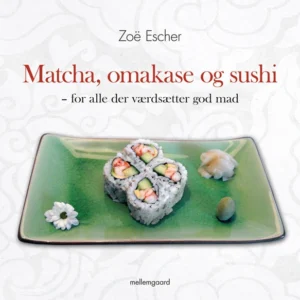Matcha, omakase og sushi  -  for alle der værdsætter god mad