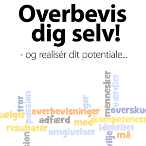 Overbevis dig selv! og realisér dit potentiale