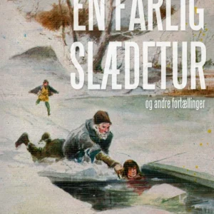 En farlig slædetur og andre fortællinger