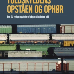 Toldskyldens opståen og ophør