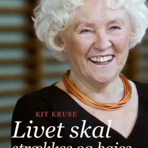 Kit Kruse - Livet skal strækkes og bøjes
