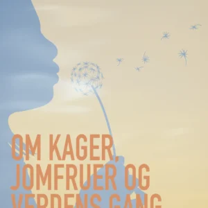 Om kager, jomfruer og verdens gang