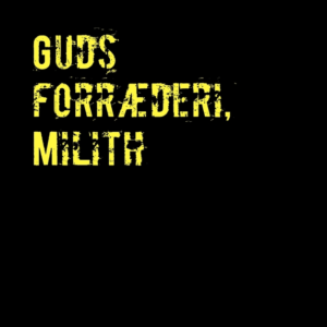 Guds forræderi, Milith