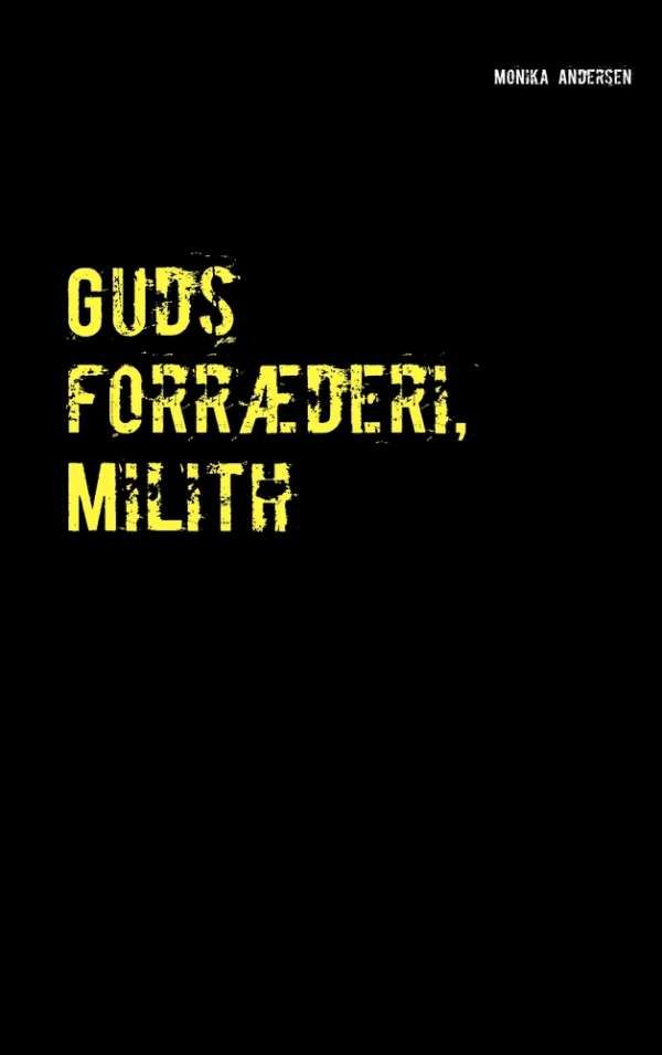 Guds forræderi, Milith