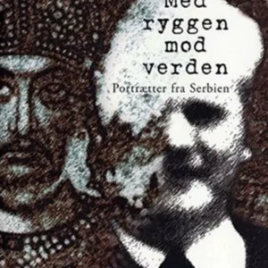 Med ryggen mod verden: Portrætter fra Serbien