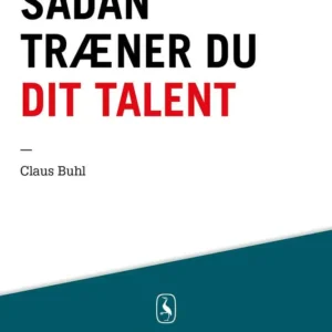 Sådan træner du dit talent