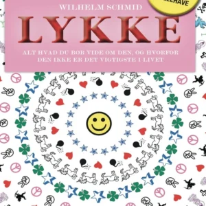 Lykke - alt hvad du bør vide om den, og hvorfor den ikke er det vigtigste i livet