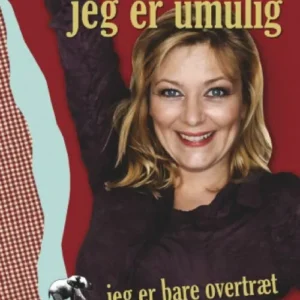 Det er ikke fordi jeg er umulig...