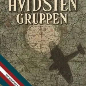 Hvidsten gruppen - den autentiske beretning fra 1945 med helt nyt materiale