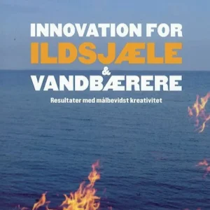Innovation for ildsjæle og vandbærere