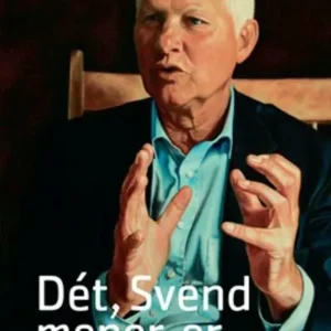 Dét, Svend mener er...