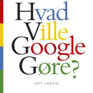 Hvad ville Google gøre?