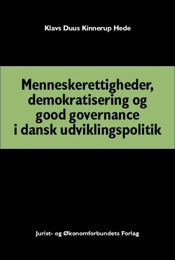 Menneskerettigheder, demokratisering og good governance i dansk udviklingspolitik