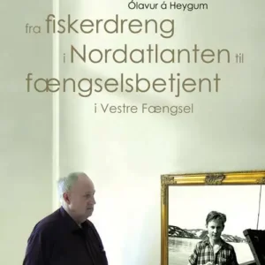 Fra fiskerdreng i Nordatlanten til fængselsbetjent i Vestre Fængsel