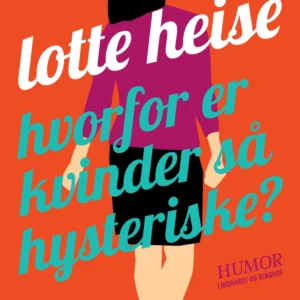 Hvorfor er kvinder så hysteriske?