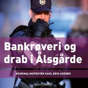 Bankrøveri og drab i Ålsgårde - Politiets verden 6