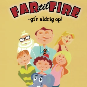 Far til fire - giÂ´r aldrig op