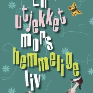 En utjekket mors hemmelige liv