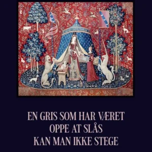En gris som har været oppe at slås kan man ikke stege