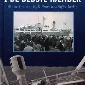 I de bedste hænder - Historien om MS Hans Hedtofts forlis