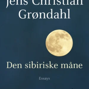Den sibiriske måne  -  Essays