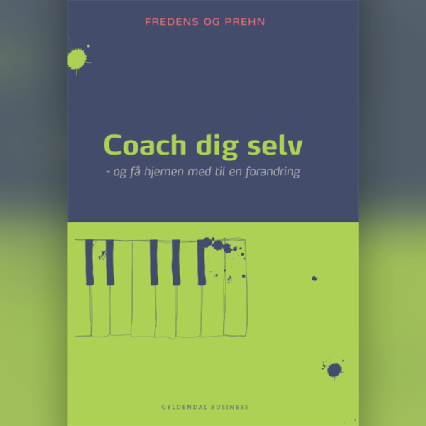 Coach dig selv - og få hjernen med til en forandring