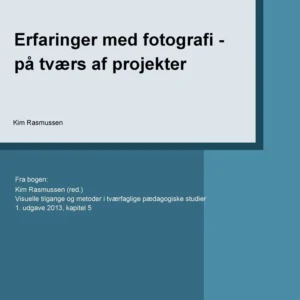 Erfaringer med fotografi - på tværs af projekter