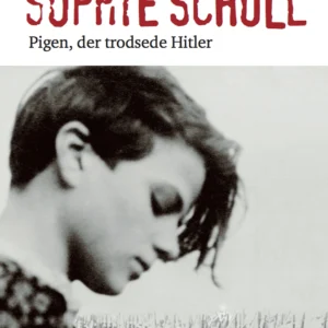Sophie Scholl - Pigen, der trodsede Hitler