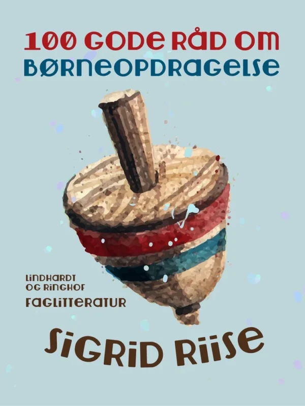 100 gode råd om børneopdragelse