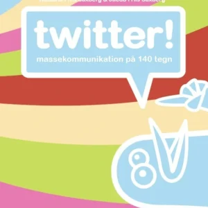 Twitter - massekommunikation på 140 tegn