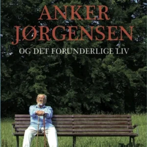 Anker Jørgensen og det forunderlige liv
