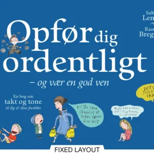 Opfør dig ordentligt - og vær en god ven