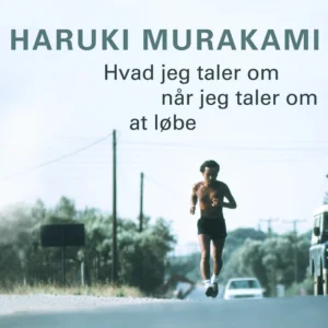 Hvad jeg taler om når jeg taler om at løbe