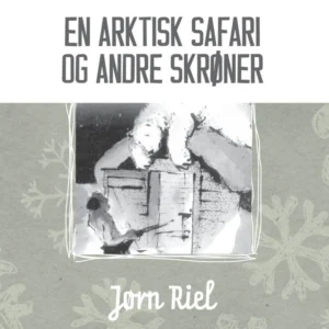 En arktisk safari og andre skrøner