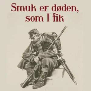 Smuk er døden, som I fik