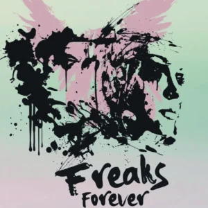 Freaks forever