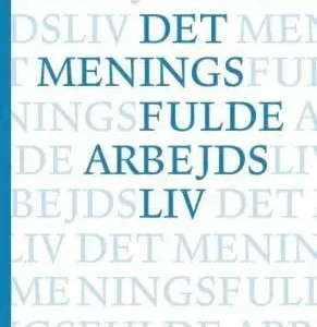 Det meningsfulde arbejdsliv