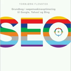 SEO - Grundbog i søgemaskineoptimering til Google, Yahoo! og Bing