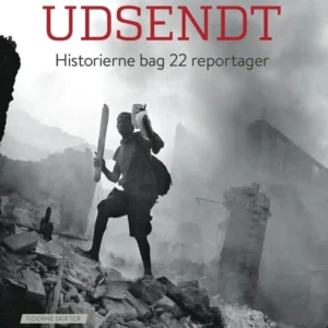 Udsendt - Historierne bag 22 reportager