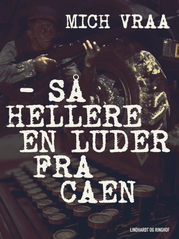 - så hellere en luder fra Caen