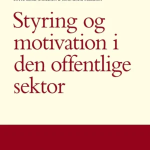 Styring og motivation i den offentlige sektor